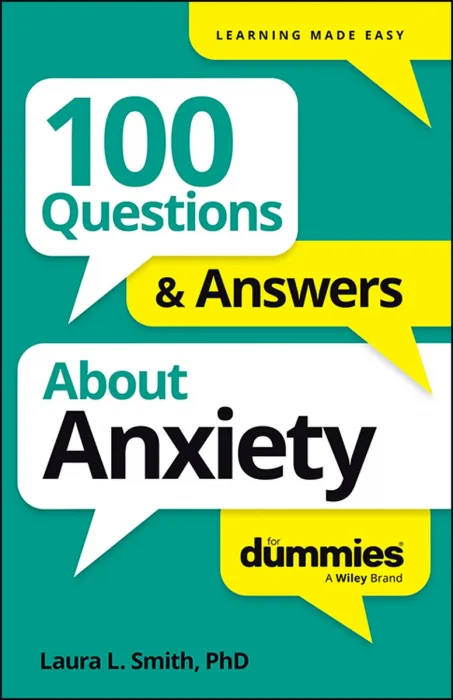100 Questions & Answers About Anxiety For Dummies