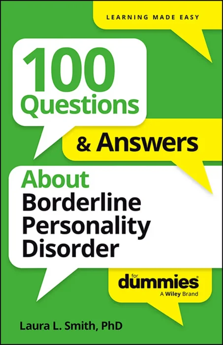 100 Questions & Answers About Borderline Personality Disorder For Dummies