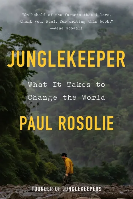 Junglekeeper: What It Takes to Change the World