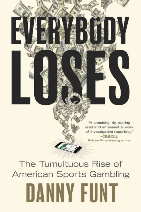 Everybody Loses: The Tumultuous Rise of American Sports Gambling