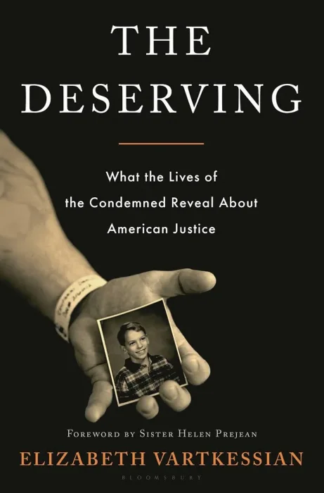 The Deserving: What the Lives of the Condemned Reveal About American Justice