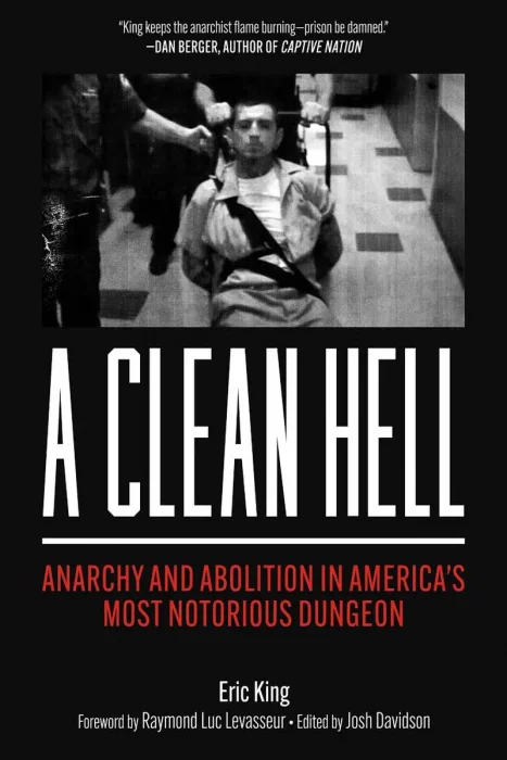 A Clean Hell: Anarchy and Abolition in America's Most Notorious Dungeon