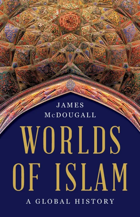 Worlds of Islam: A Global History