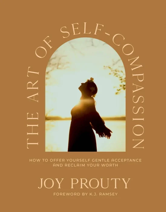 The Art of Self-Compassion: How to Offer Yourself Gentle Acceptance and Reclaim Your Worth
