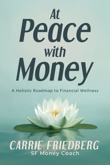 At Peace with Money: A Holistic Roadmap to Financial Wellness