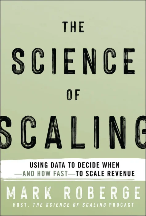 The Science of Scaling: Using Data to Decide When - and How Fast - to Scale Revenue