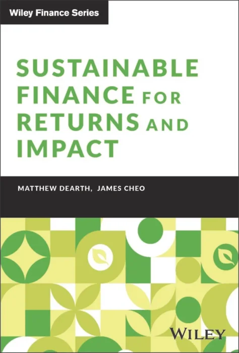 Sustainable Finance for Returns and Impact (Wiley Finance)