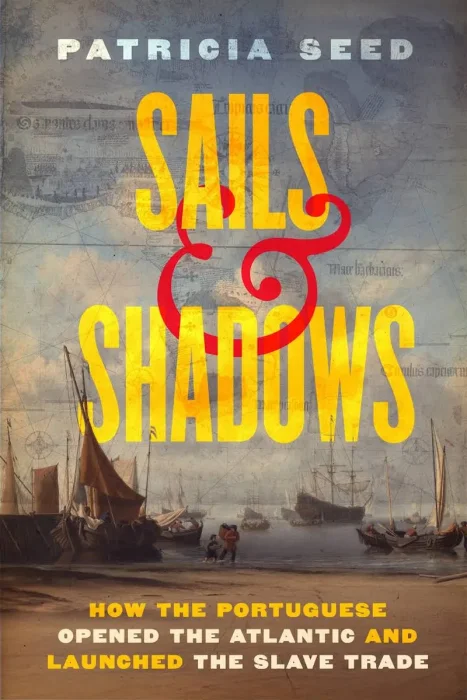 Sails and Shadows: How the Portuguese Opened the Atlantic and Launched the Slave Trade