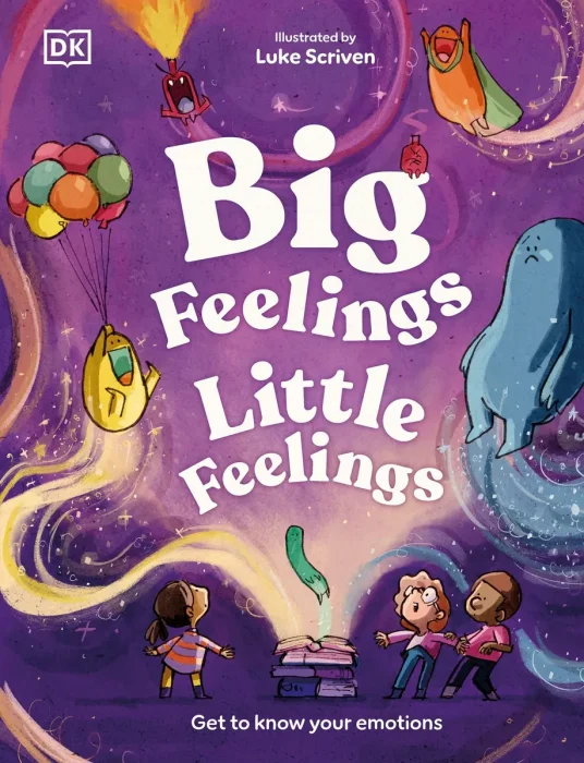 Big Feelings, Little Feelings: Get to Know Your Emotion
