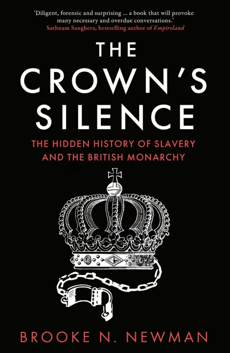 The Crown's Silence: The Hidden History of Slavery and the British Monarchy, UK Edition