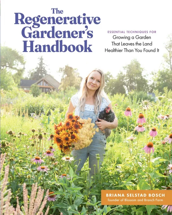 The Regenerative Gardener's Handbook: Essential Techniques for Growing a Garden That Leaves the Land Healthier Than You Found It