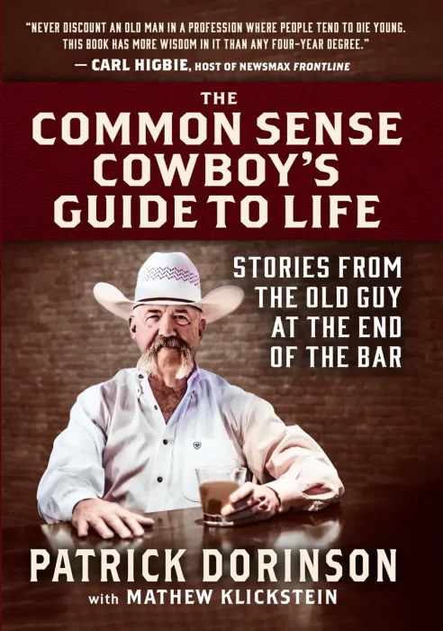 The Common Sense Cowboy's Guide to Life: Stories from the Old Guy at the End of the Bar