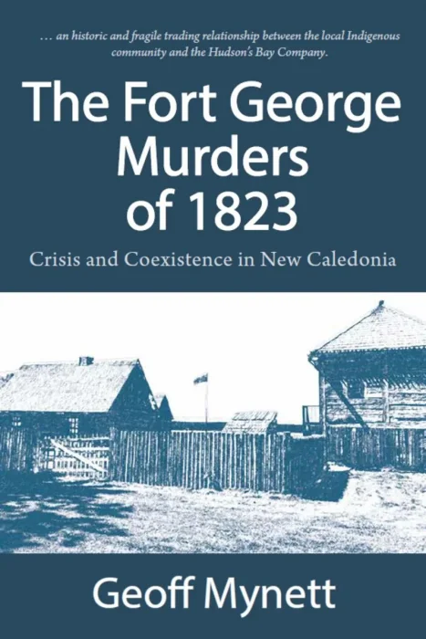 The Fort George Murders of 1823: Crisis and Coexistence in New Caledonia