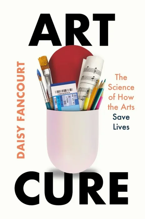 Art Cure: The Science of How the Arts Save Lives