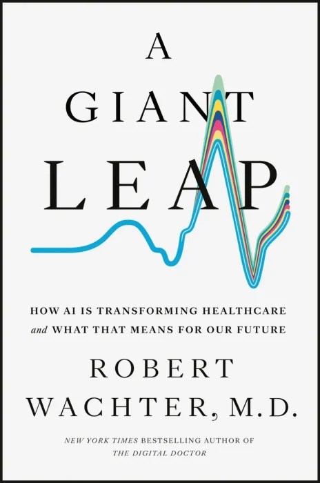 A Giant Leap: How AI Is Transforming Healthcare and What That Means for Our Future