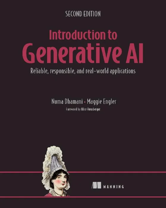 Introduction to Generative AI, Second Edition: Reliable, responsible, and real-world applications, 2nd Edition