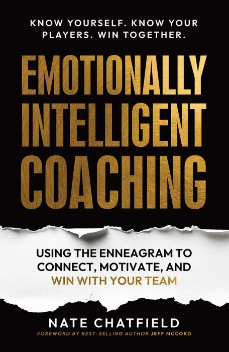 Emotionally Intelligent Coaching: Using the Enneagram to Understand, Connect and Win with Your Team