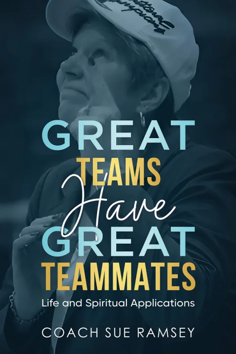 Great Teams Have Great Teammates: Life and Spiritual Applications