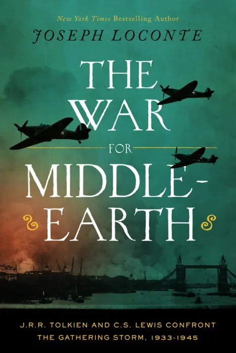 The War for Middle-earth: J.R.R. Tolkien and C.S. Lewis Confront the Gathering Storm, 1933–1945