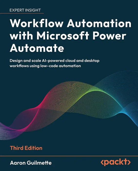 Workflow Automation with Microsoft Power Automate, 3rd Edition