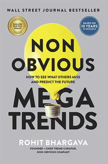 Non Obvious Megatrends: How to See What Others Miss and Predict the Future