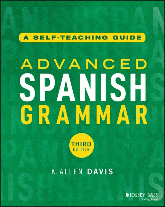 Advanced Spanish Grammar: A Self-Teaching Guide, 3rd Edition