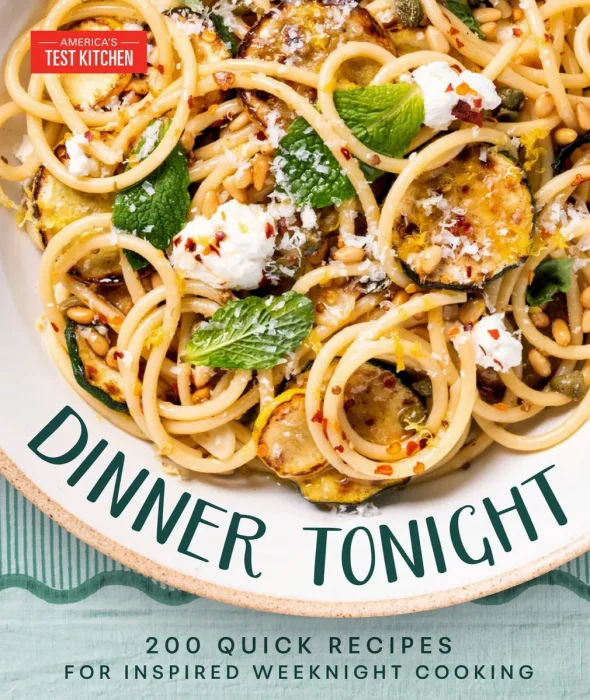 Dinner Tonight: 200 Quick Recipes for Inspired Weeknight Cooking
