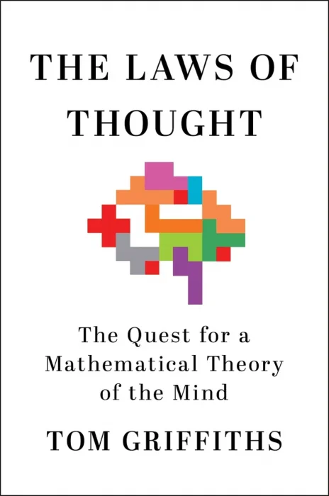 The Laws of Thought: The Quest for a Mathematical Theory of the Mind