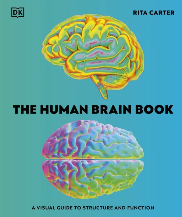 The Human Brain Book: A Visual Guide to the Structure and Function