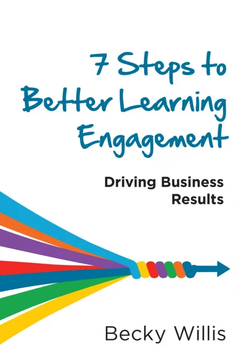 7 Steps to Better Learning Engagement: Driving Business Results