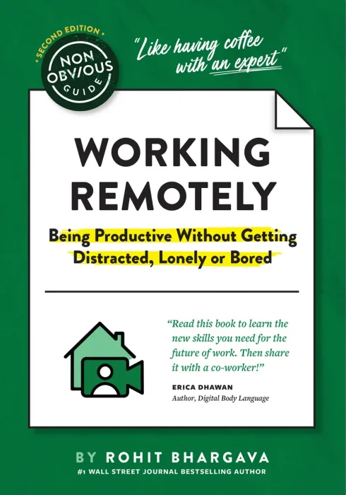 The Non-Obvious Guide to Working Remotely: Being Productive Without Getting Distracted, Lonely or Bored