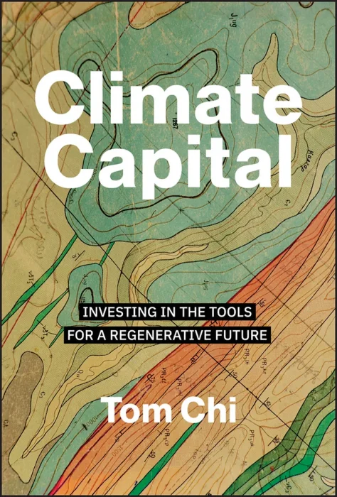 Climate Capital: Investing in the Tools for a Regenerative Future