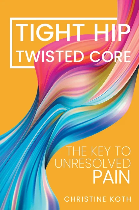 Tight Hip, Twisted Core: The Key To Unresolved Pain