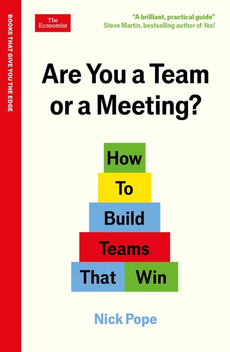 Are You a Team or a Meeting?: How to Build Teams That Win (Economist Edge)