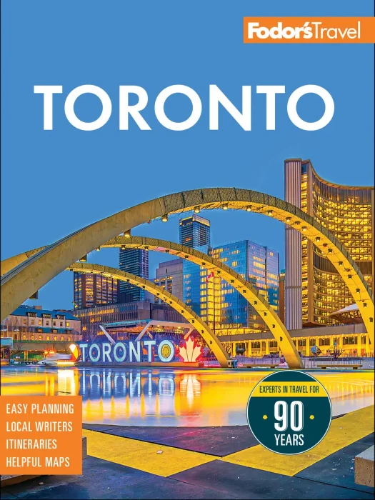 Fodor’s Toronto: with Niagara Falls & the Niagara Wine Region (Full-color Travel Guide), 28th Edition