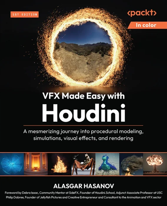 VFX Made Easy with Houdini: A mesmerizing journey into procedural modeling, simulations, visual effects, and rendering
