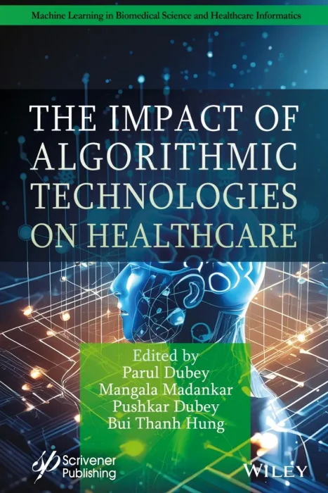 The Impact of Algorithmic Technologies on Healthcare (Machine Learning in Biomedical Science and Healthcare Informatics)