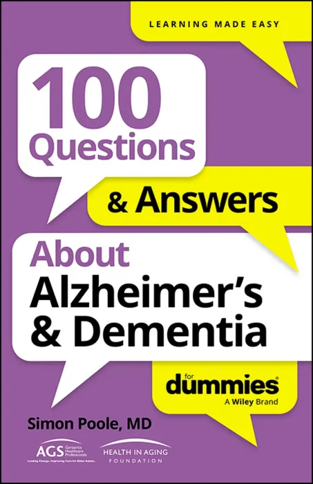 100 Questions & Answers About Alzheimer's & Dementia For Dummies