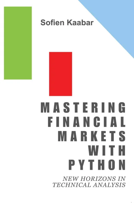 Mastering Financial Markets with Python: New Horizons in Technical Analysis