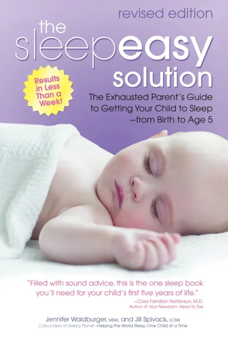 The Sleepeasy Solution: The Exhausted Parent's Guide to Getting Your Child to Sleep from Birth to Age 5, Revised Edition
