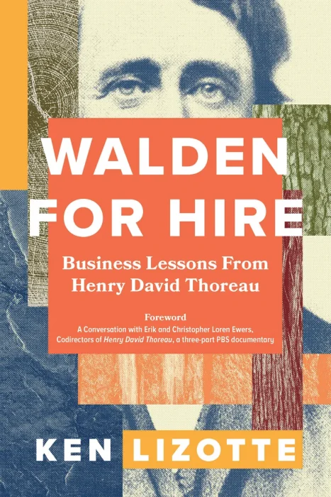 Walden for Hire: Business Lessons from Henry David Thoreau