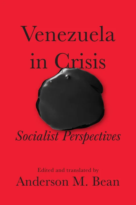 Venezuela in Crisis: Socialist Perspectives