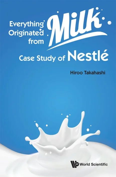 Everything Originated from Milk: Case Study of Nestlé