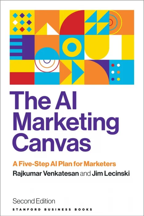 The AI Marketing Canvas: A Five-Step AI Plan for Marketers, 2nd Edition