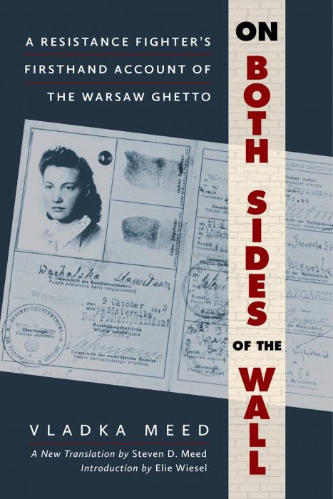 On Both Sides of the Wall: A Resistance Fighter's Firsthand Account of the Warsaw Ghetto