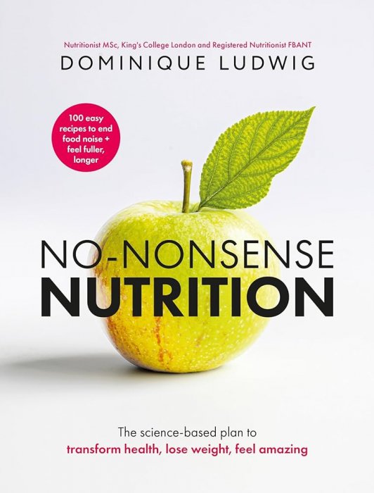 No-Nonsense Nutrition: Science-based Principles and Easy Recipes to Reset Appetite, Boost Energy, Feel Amazing
