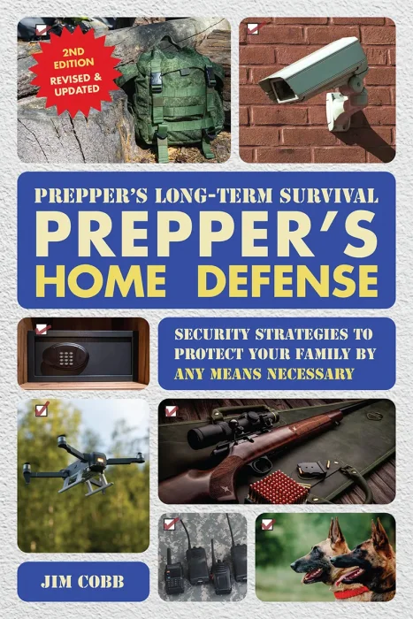 Prepper's Long-Term Survival: Prepper's Home Defense: Security Strategies to Protect Your Family by Any Means Necessary, 2nd Edition