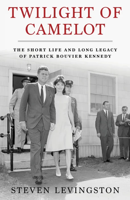 Twilight of Camelot: The Short Life and Long Legacy of Patrick Bouvier Kennedy