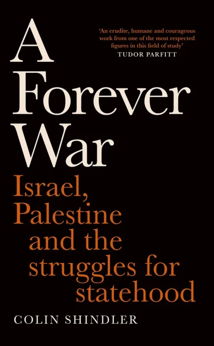 A Forever War: Israel, Palestine and The Struggles for Statehood
