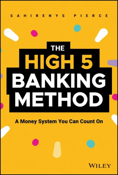 The High-5 Banking Method: A Money System You Can Count On